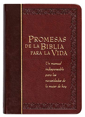 Promesas de la Biblia Para La Vida: Un manual indispensable para cada una de sus necesidades (Bible Promises) (Spanish Edition)