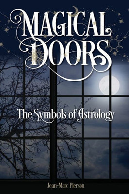 Magical Doors: The Symbols Of Astrology