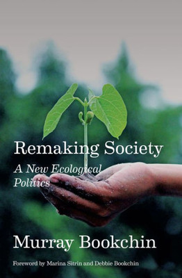 Remaking Society: A New Ecological Politics