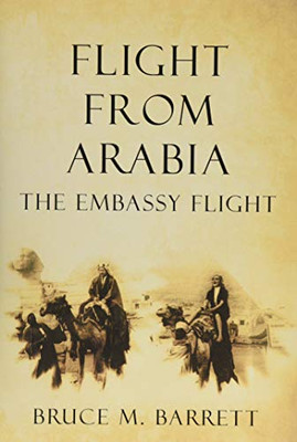 Flight from Arabia: The Embassy Flight