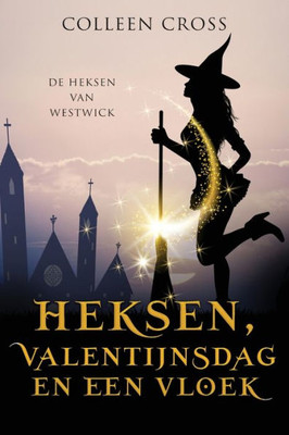 Heksen, Valentijnsdag En Een Vloek: Een Paranormale Detectiveroman (De Heksen Van Westwick) (Dutch Edition)