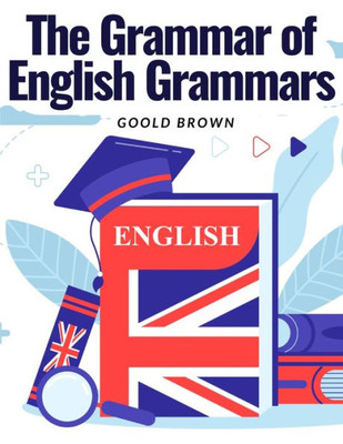 The Grammar Of English Grammars: Introduction And The Origin Of Language