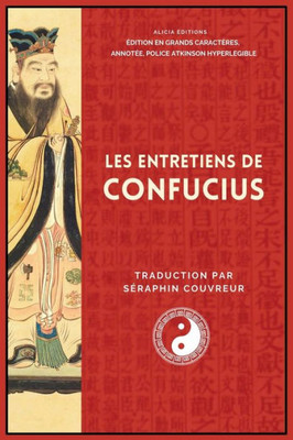 Les Entretiens De Confucius: Édition En Grands Caractères, Annotée, Police Atkinson Hyperlegible (French Edition)