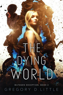 The Dying World (Mutagen Deception)