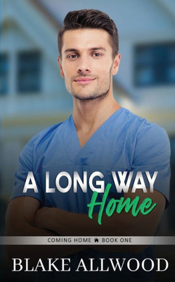 A Long Way Home: A Sweet Contemporary Gay Romance