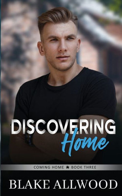 Discovering Home: A Sweet Contemporary Gay Romance (The Coming Home Series)