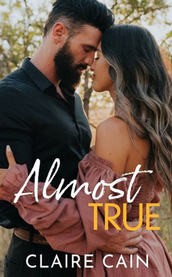 Almost True: A Small Town Romance (Back To Silver Ridge)
