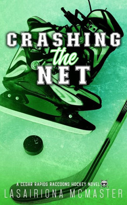 Crashing The Net: Special Edition Paperback (Cedar Rapids Raccoons)