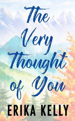 The Very Thought Of You (Alternate Special Edition Cover): A Calamity Falls Small Town Romance (Calamity Falls Alternate Special Edition Covers)