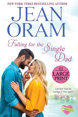 Falling For The Single Dad: A Single Dad Romance: Large Print Edition (The Summer Sisters Large Print Editions)