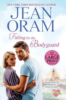 Falling For The Bodyguard: A Single Mom Romance: Large Print Edition (The Summer Sisters Large Print Editions)