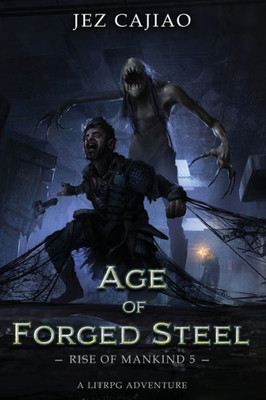 Age Of Forged Steel (Rise Of Mankind)