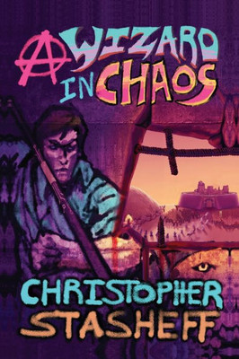 A Wizard In Chaos (Chronicles Of The Rogue Wizard)