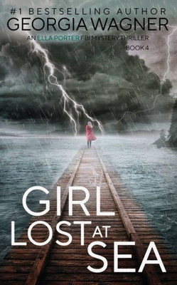 Girl Lost At Sea (Ella Porter Fbi Mystery Thriller)