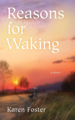 Reasons For Waking: A Novel