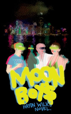 Moon Boys: A Cryptocurrency Powered Techno Thriller Filled With Decadence, Depravity, & Betrayal