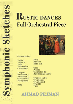 Rustic Dances: Full Orchestral Piece (Symphonic Sketches)