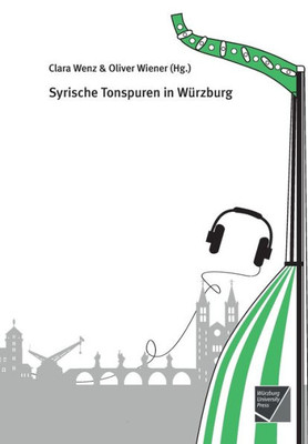 Syrische Tonspuren In Würzburg (German Edition)