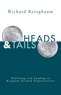 Heads And Tails: Following And Leading In Kingdom-Formed Organizations