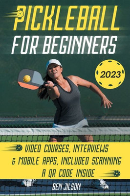 Pickleball For Beginners: Level Up Your Game With 7 Secret Techniques To Outplay Friends And Ace The Court [Iii Edition]