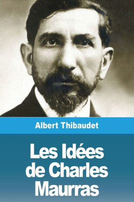 Les Idées De Charles Maurras (French Edition)