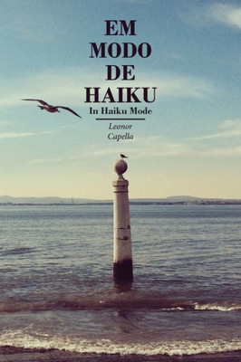 Em Modo De Haiku - In Haiku Mode (Portuguese Edition)