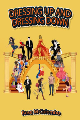 Dressing Up And Dressing Down