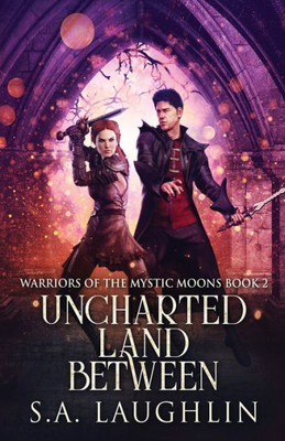 Uncharted Land Between (Warriors Of The Mystic Moons)