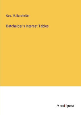 Batchelder's Interest Tables