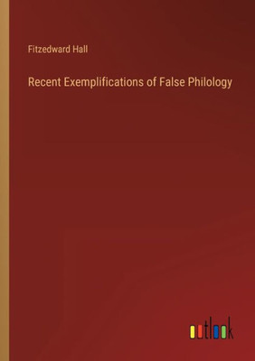 Recent Exemplifications Of False Philology