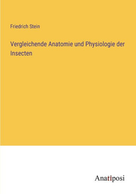 Vergleichende Anatomie Und Physiologie Der Insecten (German Edition)