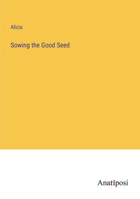 Sowing The Good Seed