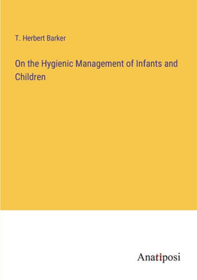On The Hygienic Management Of Infants And Children