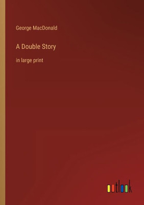 A Double Story: In Large Print