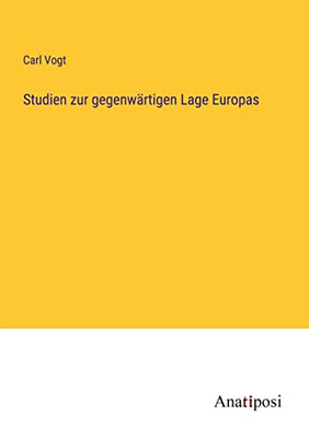 Studien Zur Gegenwärtigen Lage Europas (German Edition)