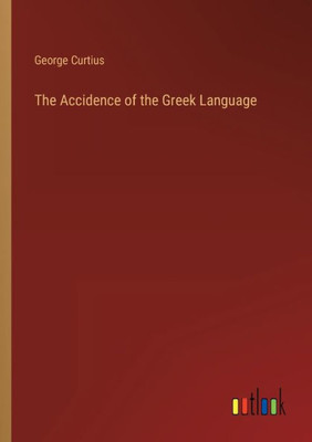 The Accidence Of The Greek Language