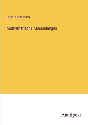 Mathematische Abhandlungen (German Edition)