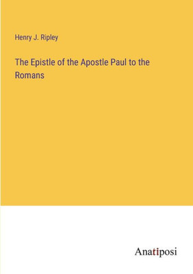 The Epistle Of The Apostle Paul To The Romans
