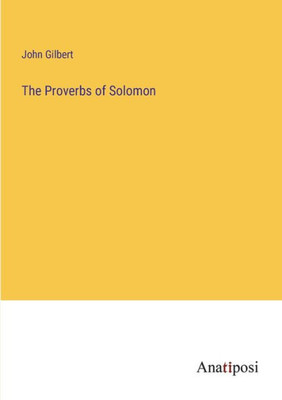 The Proverbs Of Solomon