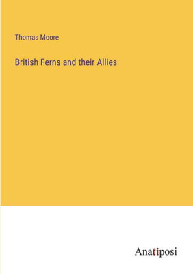 British Ferns And Their Allies