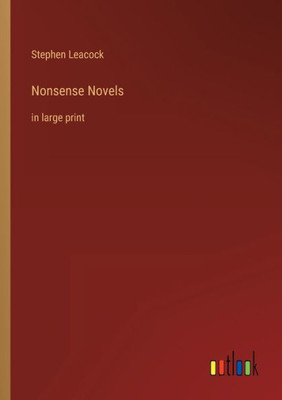 Nonsense Novels: In Large Print