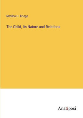 The Child, Its Nature And Relations