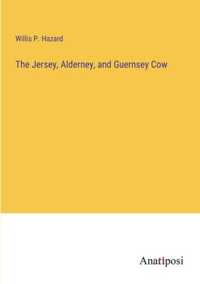 The Jersey, Alderney, And Guernsey Cow