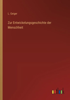 Zur Entwickelungsgeschichte Der Menschheit (German Edition)