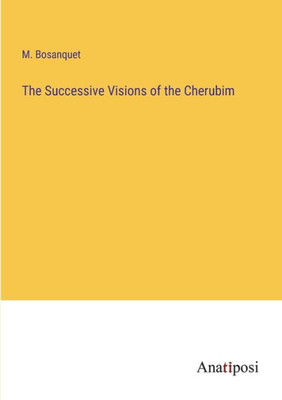 The Successive Visions Of The Cherubim