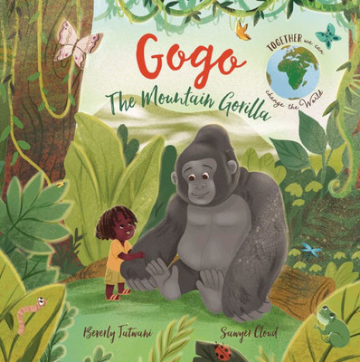 Gogo The Mountain Gorilla (Together We Can Change The World)