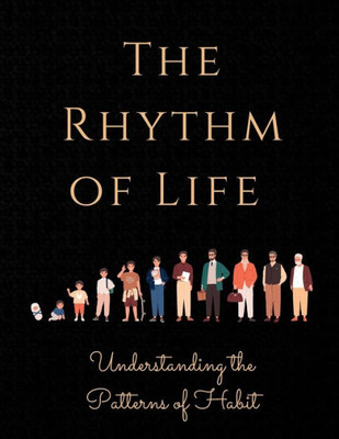 The Rhythm Of Life: Understanding The Patterns Of Habit