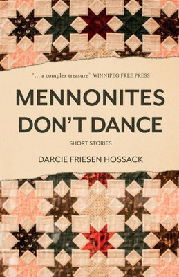 Mennonites Don'T Dance: Short Stories