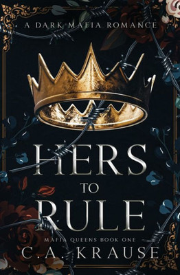 Hers To Rule: A Dark Mafia Romance (Mafia Queens)