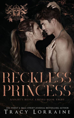Reckless Princess: A Dark Mafia Romance (Knight's Ridge Empire: Reckless Trilogy)